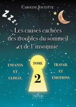 les causes cachées des troubles du sommeil et de l'insomnie tome 2 caroline joutotte